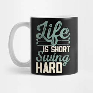 Life Is Short Swing Hard T Shirt For Women Men Mug